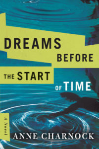 Book cover of Dreams before the start of time by Anne Charnock